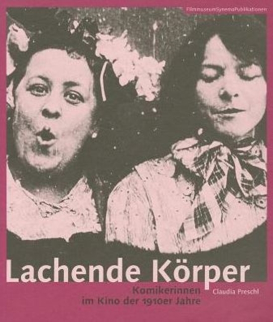 Lachende Korper – Komikerinnen im Kino der 1910er Jahre, Paperback / softback Book