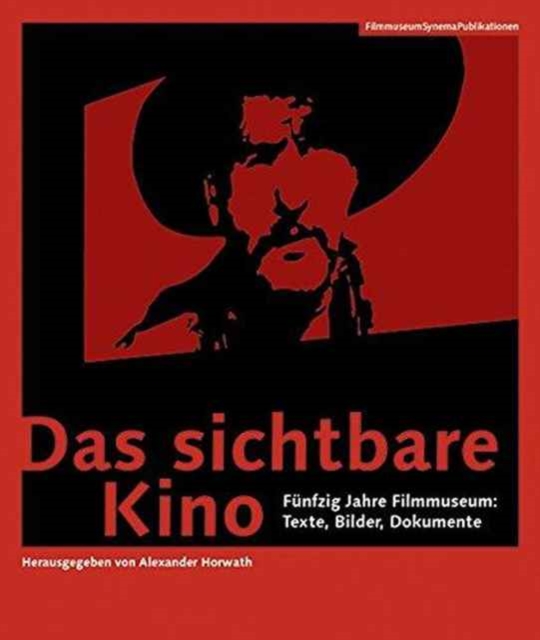 Das sichtbare Kino (German-language Edition) - Funfzig Jahre Filmmuseum: Texte, Bilder, Dokumente, Paperback / softback Book