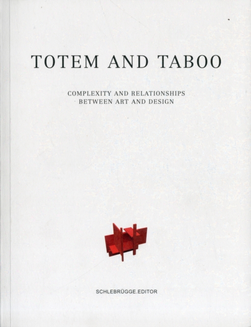 Totem and Taboo Complexity and Relationships Between Art and Design, Paperback / softback Book