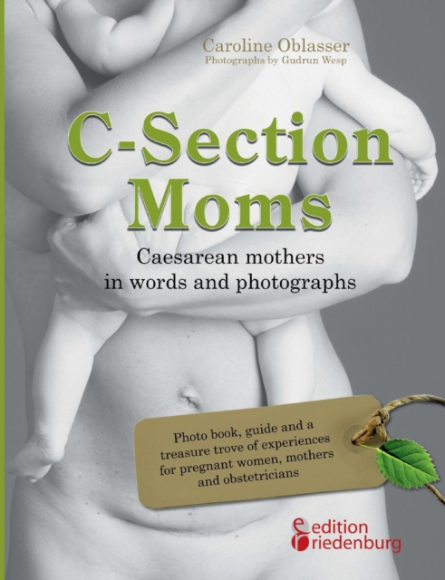 C-Section Moms - Caesarean Mothers in Words and Photographs, Paperback / softback Book