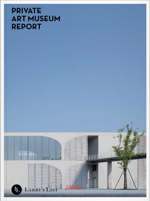 Private Art Museum Report, Paperback / softback Book