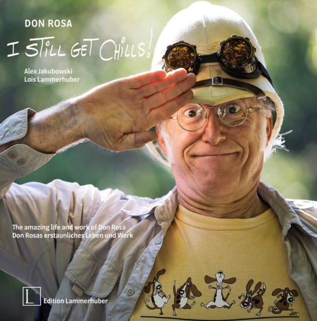 Don Rosa - I Still Get Chills! : The Amazing Life and Work of Don Rosa, Hardback Book