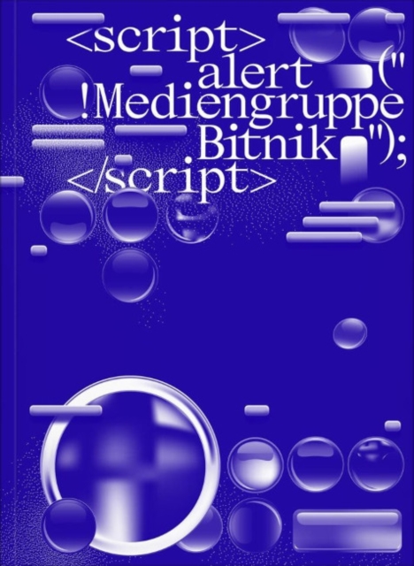 <script>alert("!Mediengruppe Bitnik");</script>, Paperback / softback Book