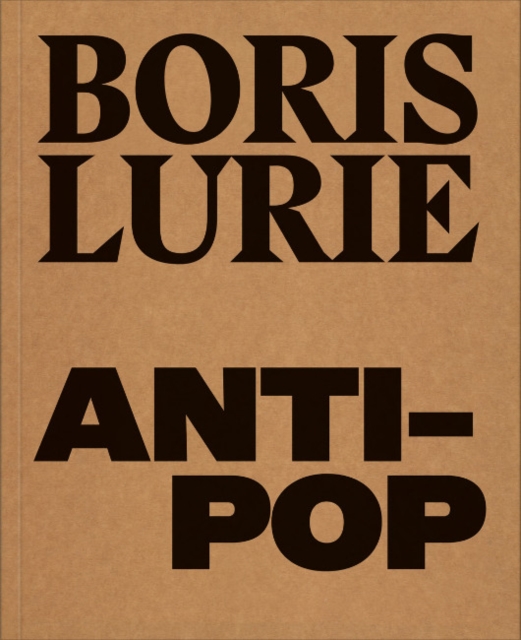 Boris Lurie : Anti-Pop, Paperback / softback Book