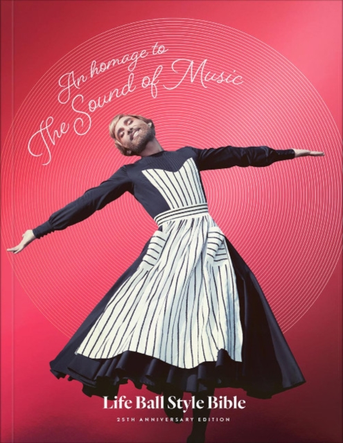 An Homage to The Sound of Music : Life Ball Style Bible, Paperback / softback Book