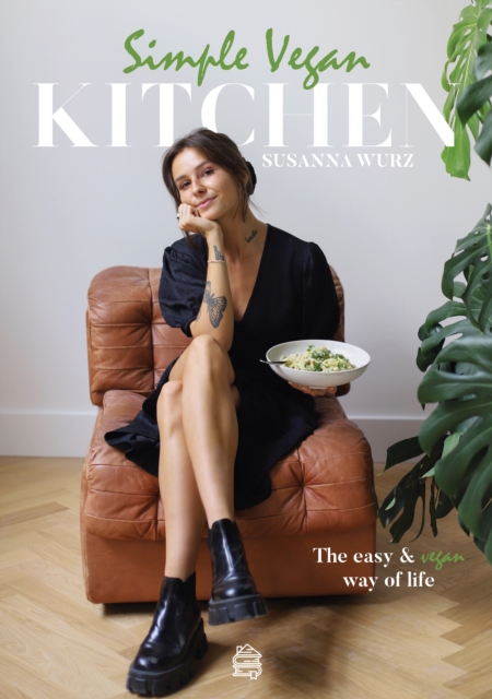 Simple Vegan Kitchen : The easy & vegan way of life, EPUB eBook