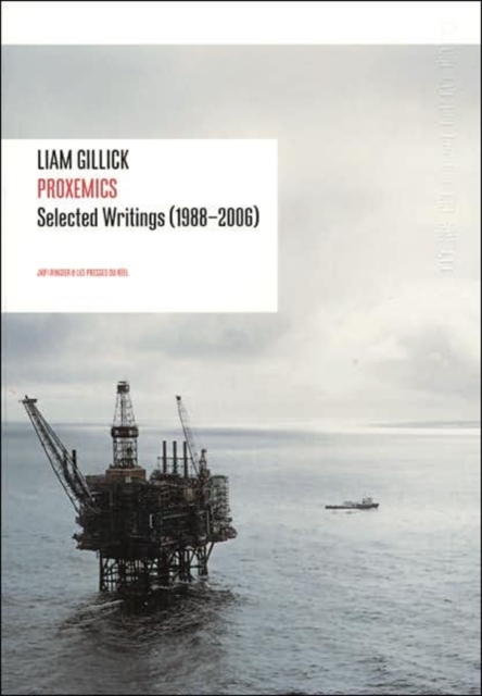 Liam Gillick - Proxemics : Selected Writings (1988-2004), Paperback / softback Book