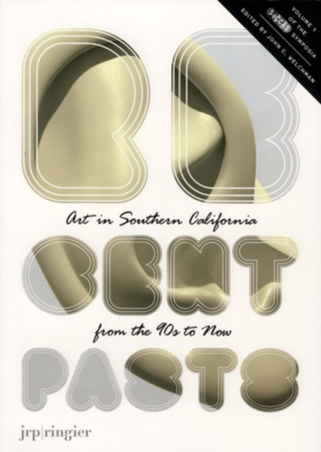 Recent Pasts, Art in Southern California from the 1990s to Now, Paperback Book