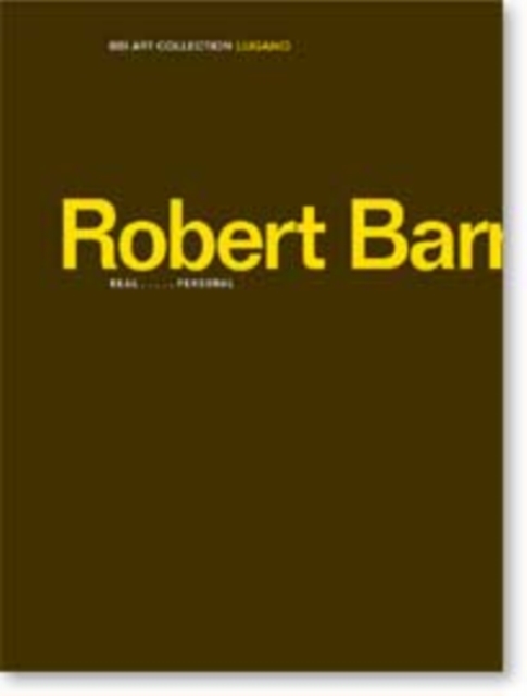 Robert Barry : Real.....Personal, Hardback Book