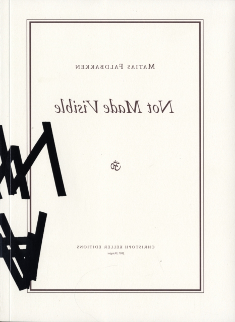 Matias Faldbakken : Not Made Visible, Paperback / softback Book