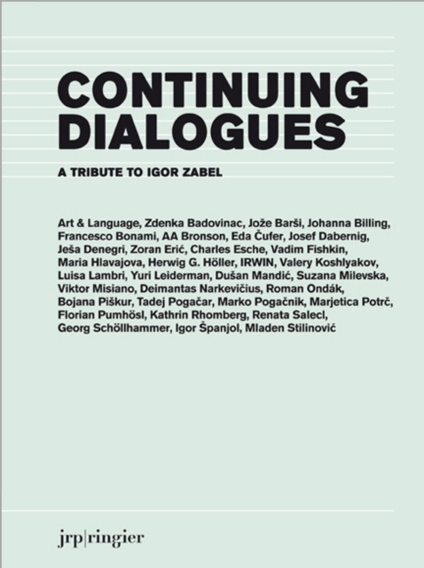 Continuing Dialogues : A Tribute to Igor Zabel, Paperback / softback Book