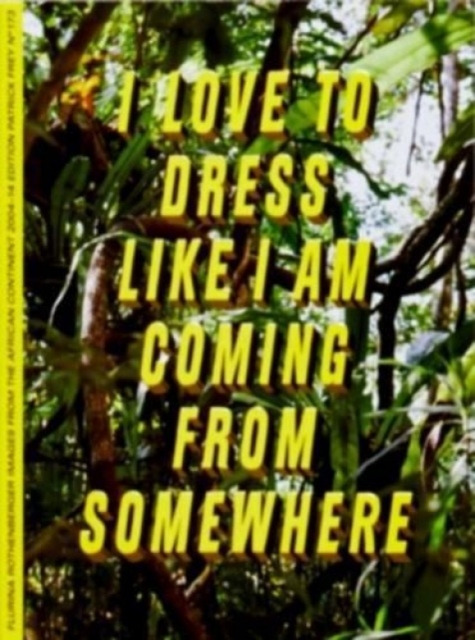 I Love to Dress Like I am Coming from Somewhere, Paperback / softback Book