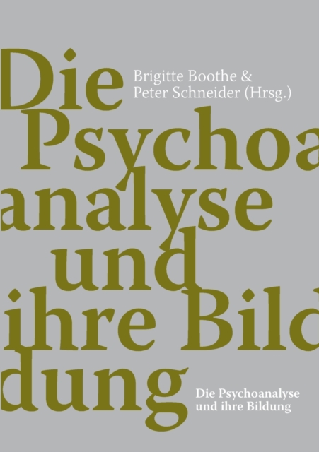 Die Psychoanalyse und ihre Bildung, Paperback / softback Book