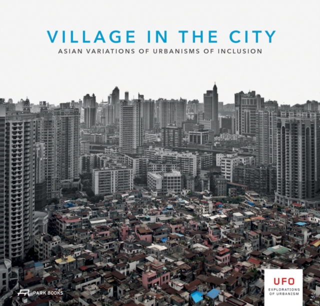 Village in the City - Asian Variations of Urbanisms of Inclusion, Paperback / softback Book