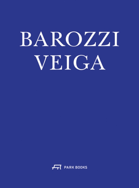 Barozzi Veiga Arquitectos, Hardback Book