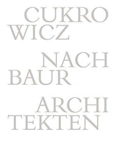 Cukrowicz Nachbaur Architekten - 1992-2014, Hardback Book