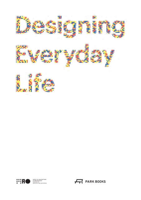 Designing Everyday Life, Paperback / softback Book