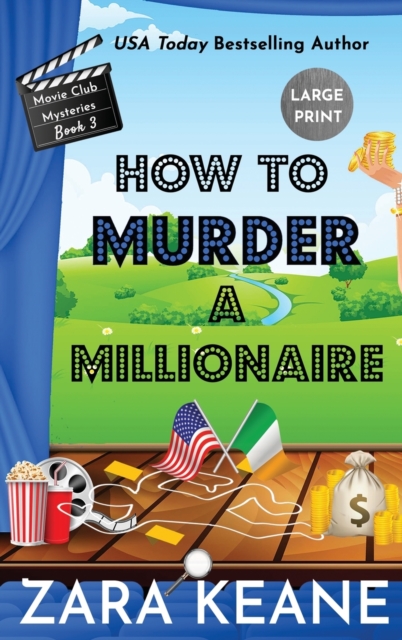 How to Murder a Millionaire (Movie Club Mysteries, Book 3) : Large Print Edition, Hardback Book