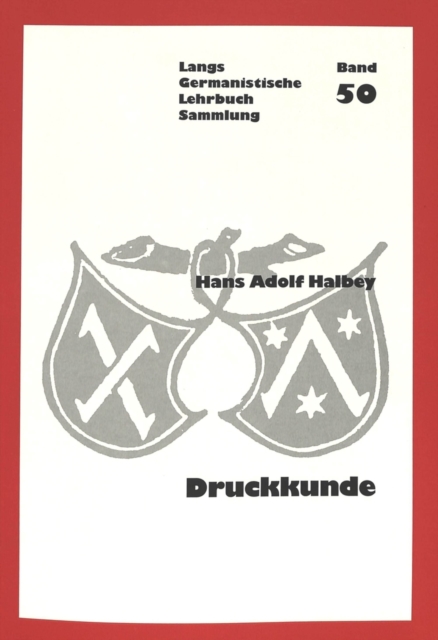 Druckkunde : Fuer Germanisten, Literatur- Und Geschichtswissenschaftler, Paperback / softback Book