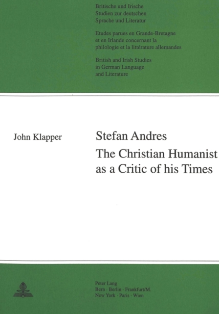 Stefan Andres : The Christian Humanist as a Critic of His Times, Paperback / softback Book
