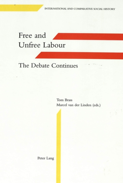 Free and Unfree Labour : The Debate Continues, Hardback Book
