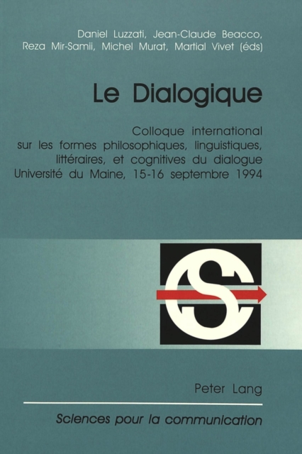 Le Dialogique : Colloque international sur les formes philosophiques, linguistiques, litteraires, et cognitives du dialogue- Organise par le Departement de Lettres Modernes de l'Universite du Maine, 1, Paperback Book