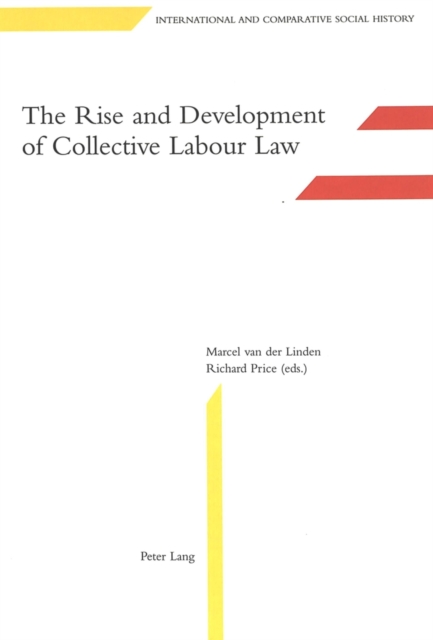 The Rise and Development of Collective Labour Law, Hardback Book