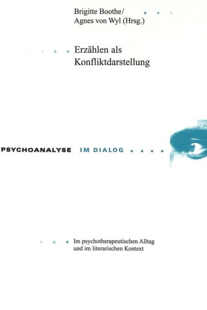 Erzaehlen ALS Konfliktdarstellung : Im Psychotherapeutischen Alltag Und Im Literarischen Kontext, Paperback / softback Book