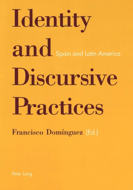Identity and Discursive Practices : Spain and Latin Americas, Paperback / softback Book