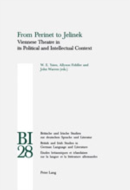 From Perinet to Jelinek : Viennese Theatre in Its Political and Intellectual Context, Paperback / softback Book