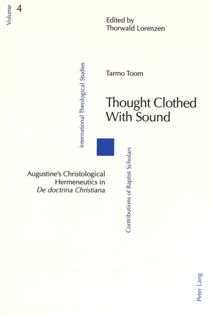 Thought Clothed with Sound : Augustine's Christological Hermeneutics in De Doctrina Christiana, Paperback / softback Book