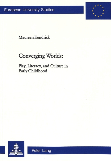 Converging Worlds : Play, Literacy, and Culture in Early Childhood, Paperback / softback Book