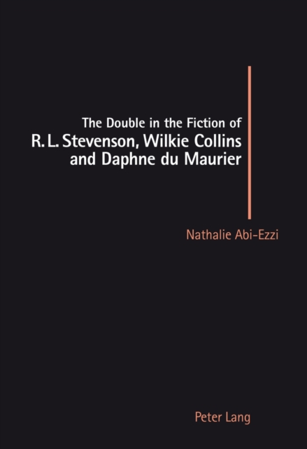 The Double in the Fiction of R.L. Stevenson, Wilkie Collins and Daphne Du Maurier, Paperback / softback Book