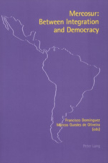 Mercosur : Between Integration and Democracy, Paperback / softback Book
