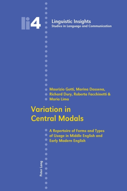 Variation in Central Modals : A Repertoire of Forms and Types of Usage in Middle English and Early Modern English, Paperback / softback Book