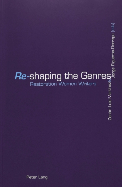 Re-Shaping the Genres : Restoration Women Writers, Paperback / softback Book