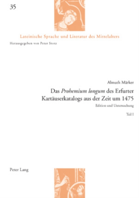 Das «Prohemium Longum» Des Erfurter Kartaeuserkatalogs Aus Der Zeit Um 1475 : Edition Und Untersuchung - Teil I Und II, Paperback / softback Book