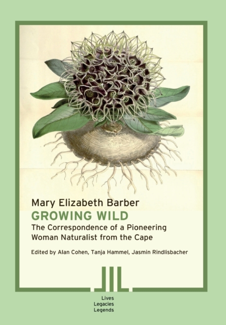 Growing Wild : The Correspondence of a Pioneering Woman Naturalist from the Cape, Paperback / softback Book