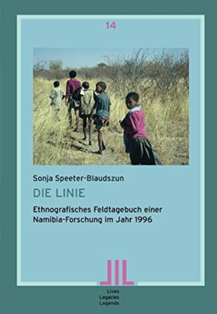 Die Linie : Ethnografisches Feldtagebuch einer Namibia-Forschung im Jahr 1996, Paperback / softback Book
