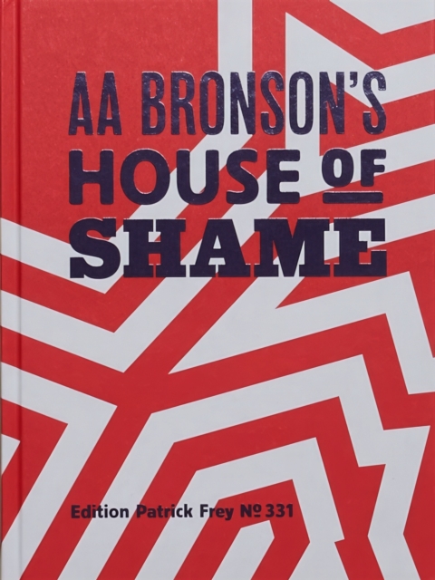 AA Bronson’s House of Shame, Hardback Book