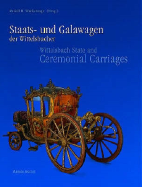 Wittelsbach State and Ceremonial Carriages, Hardback Book