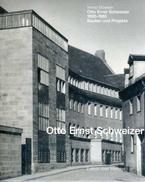 Otto Ernst Schweizer: Bauten und Projekte : Bauten und Projekte, Hardback Book