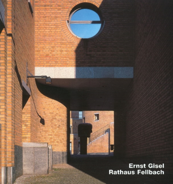 Ernst Gisel- Rathaus Fellbach : Opus 19, Hardback Book