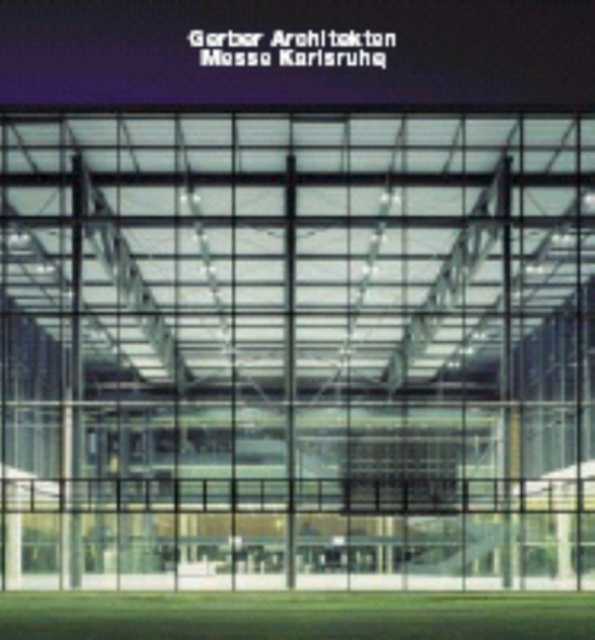 Gerber Architekten, Messe Karlsruhe : Opus 57, Hardback Book
