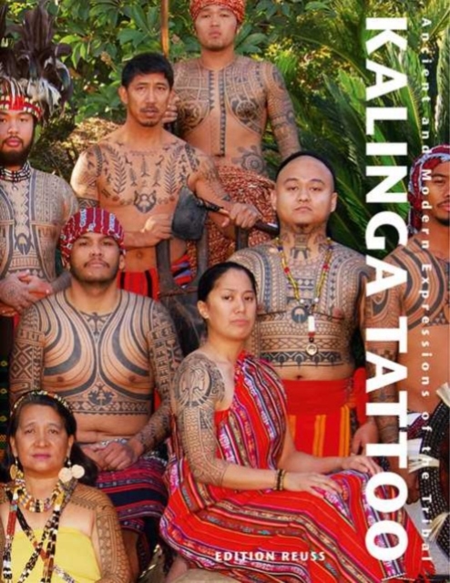 Kalinga Tattoo : Ancient & Modern Expressions of the Tribal, Hardback Book
