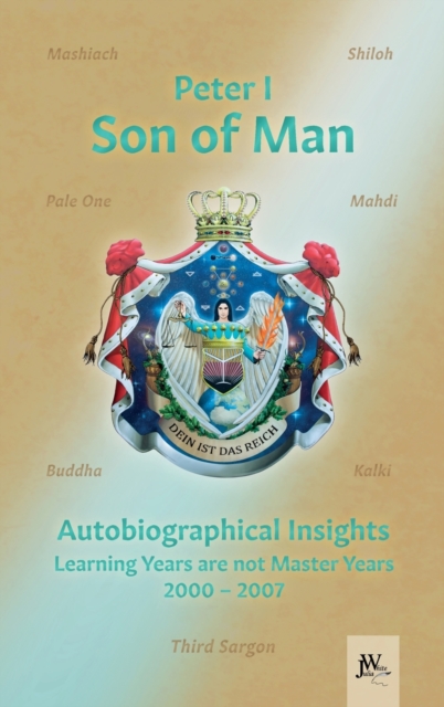 Son of Man - Autobiographical Insights : Learning Years are not Master Years - 2000-2007, Hardback Book