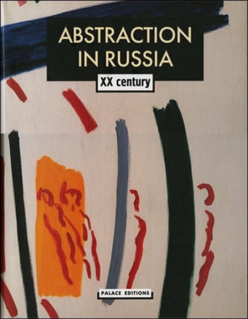 Abstraction in Russia : 20th Century, Hardback Book