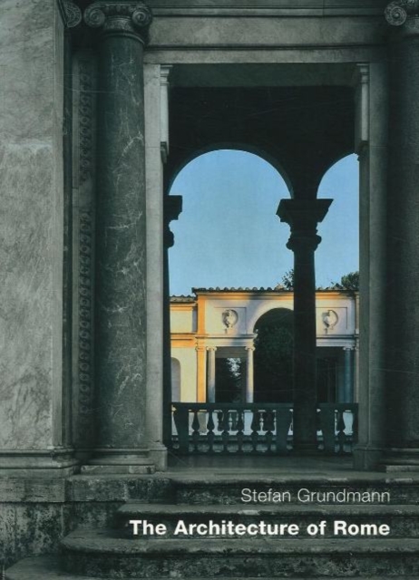 The Architecture Of Rome : An Architectural History in 402 Individual Presentations, Paperback / softback Book