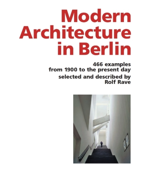 Modern Architecture in Berlin : 466 Examples from 1900 to the Present Day, Paperback / softback Book