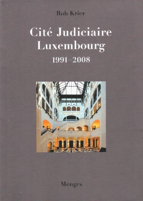 Rob Krier Cite Judiciaire, Luxembourg : 1991-2008, Hardback Book